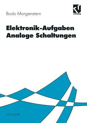 Elektronik-Aufgaben Analoge Schaltungen: Analoge Schaltungen - Bodo Morgenstern - cover