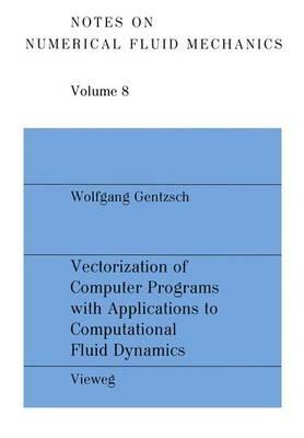 Vectorization of Computer Programs with Applications to Computational Fluid Dynamics - Wolfgang Gentzsch - cover