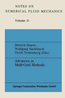 Advances in Multi-Grid Methods: Proceedings of the conference held in Oberwolfach, December 8 to 13, 1984 - Dietrich Braess,Wolfgang Hackbusch,Ulrich Trottenberg - cover