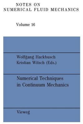 Numerical Techniques in Continuum Mechanics: Proceedings of the Second GAMM-Seminar, Kiel, January 17 to 19, 1986 - cover