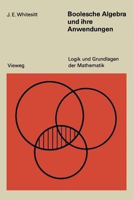 Boolesche Algebra und ihre Anwendungen - John Eldon Whitesitt - cover