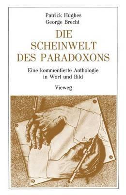 Die Scheinwelt des Paradoxons: Eine kommentierte Anthologie in Wort und Bild - Patrick Hughes,Georges Brecht - cover