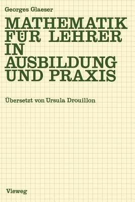 Mathematik für Lehrer in Ausbildung und Praxis - Georges Glaeser - cover
