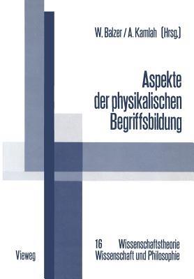 Aspekte der physikalischen Begriffsbildung: Theoretische Begriffe und operationale Definitionen - cover