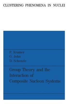 Group Theory and the Interaction of Composite Nucleon Systems - Peter Kramer - cover