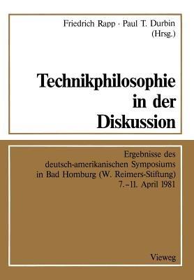Technikphilosophie in der Diskussion: Ergebnisse des deutsch-amerikanischen Symposiums in Bad Homburg (W. Reimers-Stiftung) 7.–11. April 1981 - cover