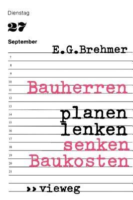 Bauherren planen, lenken, senken Baukosten - Ernst G. Brehmer - cover