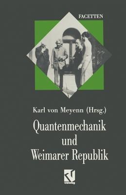 Quantenmechanik und Weimarer Republik - Karl ?von? Meyenn - cover
