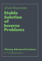 Stable Solution of Inverse Problems
