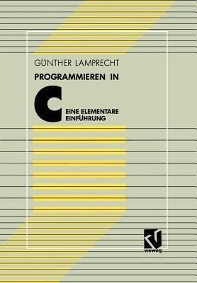 Programmieren in C: Eine elementare Einführung - Günther Lamprecht - cover