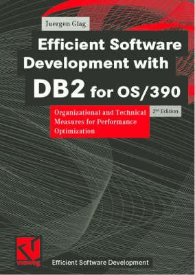 Efficient Software Development with DB2 for OS/390: Organizational and Technical Measures for Performance Optimization - Jürgen Glag - cover