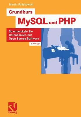 Grundkurs MySQL und PHP: So entwickeln Sie Datenbanken mit Open Source Software - Martin Pollakowski - cover