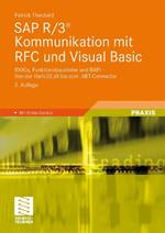 SAP R/3® Kommunikation mit RFC und Visual Basic: IDOCs, Funktionsbausteine und BAPI - Von der librfc32.dll bis zum .NET-Connector