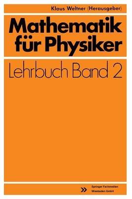 Mathematik für Physiker: Basiswissen für das Grundstudium Experimentalphysik - Klaus Weltner - cover