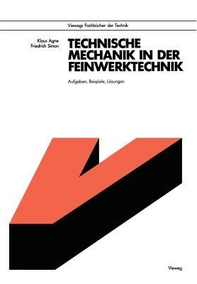 Technische Mechanik in der Feinwerktechnik: Aufgaben, Beispiele, Lösungen - Klaus Agne - cover