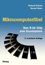 Mikrocomputerfibel: Vom 8-bit-Chip zum Grundsystem