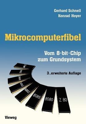 Mikrocomputerfibel: Vom 8-bit-Chip zum Grundsystem - Gerhard Schnell - cover