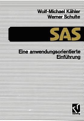 SAS — Eine anwendungs-orientierte Einführung: eine anwendungsorientierte Einführung - Wolf-Michael Kähler - cover