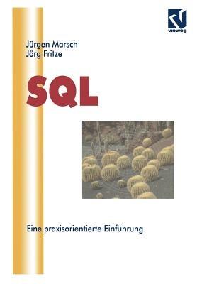 SQL: Eine praxisorientierte Einführung - Jürgen Marsch,Jörg Fritze - cover