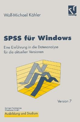 SPSS für Windows: Eine Einführung in die Datenanalyse für die aktuellen Versionen - Wolf-Michael Kähler - cover