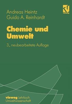 Chemie und Umwelt: Ein Studienbuch für Chemiker, Physiker, Biologen und Geologen - Guido A. Reinhardt - cover