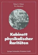 Kabinett physikalischer Raritäten: Eine Anthologie zum Mit-, Nach- und Weiterdenken