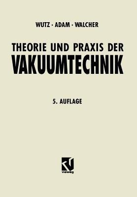 Theorie und Praxis der Vakuumtechnik - cover