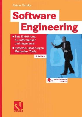 Software Engineering: Eine Einführung für Informatiker und Ingenieure: Systeme, Erfahrungen, Methoden, Tools - Reiner Dumke - cover