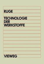 Technologie der Werkstoffe: für Studenten des Maschinenbaus und der Verfahrenstechnik ab 1. Semester