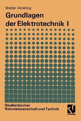 Grundlagen der Elektrotechnik I - Walter Ameling - cover