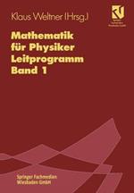 Mathematik fur Physiker: Basiswissen fur das Grundstudium. Leitprogramm Band 1 zu Lehrbuch Band 1
