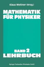 Mathematik für Physiker: Basiswissen für das Grundstudium der Experimentalphysik