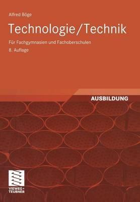 Technologie/ Technik: Für Fachgymnasien und Fachoberschulen - Alfred Böge,Gert Böge,Wolfgang Böge - cover