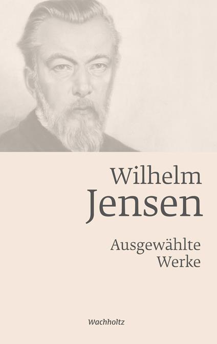 Wilhelm Jensen. Ausgewählte Werke.