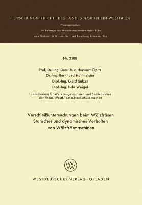 Verschleißuntersuchungen beim Wälzfräsen Statisches und dynamisches Verhalten von Wälzfräsmaschinen - Herwart Opitz,Bernhard Hoffmeister,Gerd Sulzer - cover