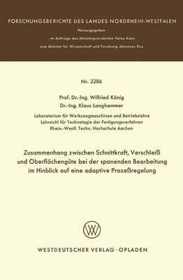 Zusammenhang zwischen Schnittkraft, Verschleiß und Oberflächengüte bei der spanenden Bearbeitung im Hinblick auf eine adaptive Prozeßregelung - Wilfried König - cover