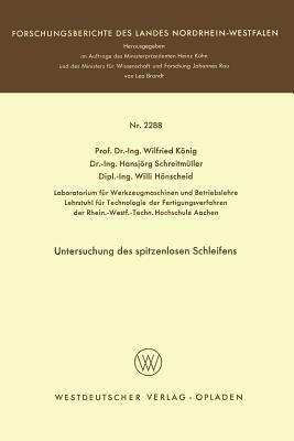 Untersuchung des spitzenlosen Schleifens - Wilfried König - cover