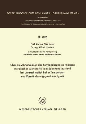 Über die Abhängigkeit des Formänderungsvermögens metallischer Werkstoffe vom Spannungszustand bei unterschiedlich hoher Temperatur und Formänderungsgeschwindigkeit - Max Vater - cover