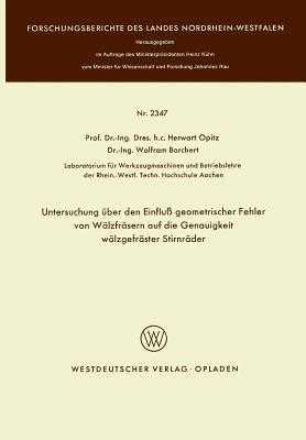 Untersuchung über den Einfluß geometrischer Fehler von Wälzfräsern auf die Genauigkeit wälzgefräster Stirnräder - Herwart Opitz - cover
