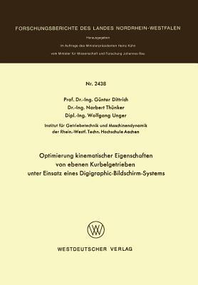 Optimierung kinematischer Eigenschaften von ebenen Kurbelgetrieben unter Einsatz eines Digigraphic-Bildschirm-Systems - Günter Dittrich - cover