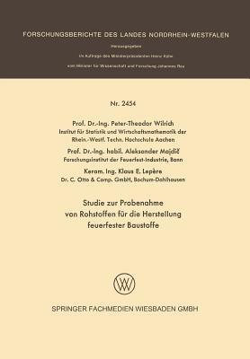 Studie zur Probenahme von Rohstoffen für die Herstellung feuerfester Baustoffe - Peter-Theodor Wilrich,Aleksander Majdic,Klaus E. Lepere - cover