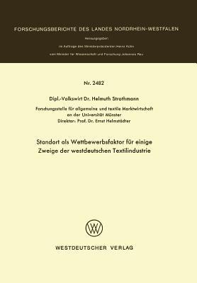 Standort als Wettbewerbsfaktor für einige Zweige der westdeutschen Textilindustrie - Helmuth Strothmann - cover