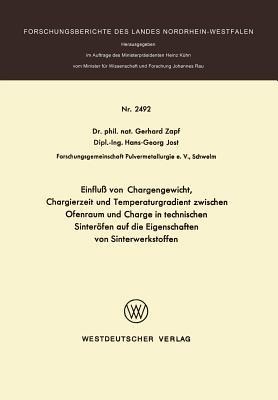 Einfluß von Chargengewicht, Chargierzeit und Temperaturgradient zwischen Ofenraum und Charge in technischen Sinteröfen auf die Eigenschaften von Sinterwerkstoffen - Gerhard Zapf - cover