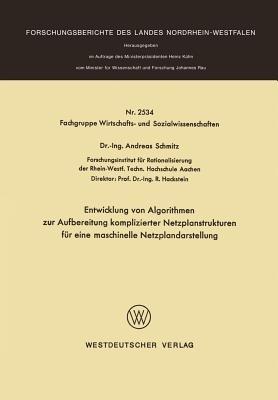 Entwicklung von Algorithmen zur Aufbereitung komplizierter Netzplanstrukturen für eine maschinelle Netzplandarstellung - Andreas Schmitz - cover