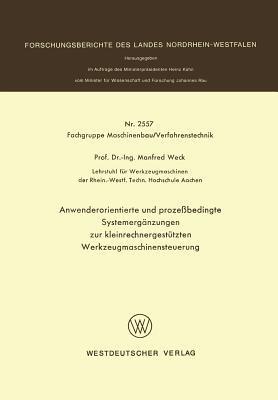 Anwenderorientierte und prozeßbedingte Systemergänzungen zur kleinrechnergestützten Werkzeugmaschinensteuerung - Manfred Weck - cover