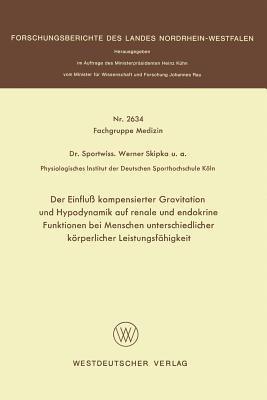 Der Einfluß kompensierter Gravitation und Hypodynamik auf renale und endokrine Funktionen bei Menschen unterschiedlicher körperlicher Leistungsfähigkeit - cover