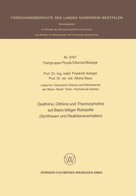 Oxathiine, Dithiine und Thiomorpholine auf Basis billiger Rohstoffe (Synthesen und Reaktionsverhalten) - Friedrich Asinger,Alfons Saus - cover