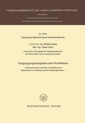 Fertigungsungenauigkeiten beim Schaftfräsen: Untersuchung der Ursachen und Ableitung von Maßnahmen zur Verbesserung des Arbeitsergebnisses - Wilfried König - cover