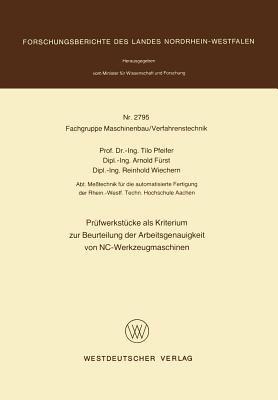 Prüfwerkstücke als Kriterium zur Beurteilung der Arbeitsgenauigkeit von NC-Werkzeugmaschinen - Tilo Pfeifer - cover