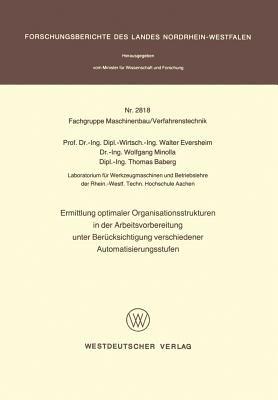 Ermittlung optimaler Organisationsstrukturen in der Arbeitsvorbereitung unter Berücksichtigung verschiedener Automatisierungsstufen - Walter Eversheim - cover